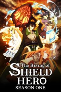 The Rising of the Shield Hero: Season 1