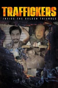 Traffickers: Inside The Golden Triangle: Season 1