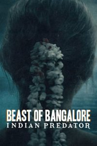 Beast of Bangalore: Indian Predator: Season 1