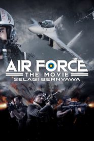 Air Force The Movie: Selagi Bernyawa MMSub