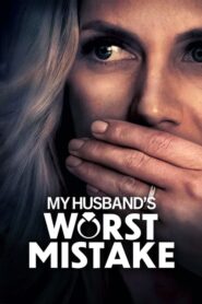 My Husband’s Worst Mistake MMSub