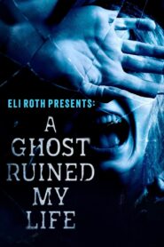 Eli Roth Presents: A Ghost Ruined My Life MMSub