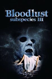 Bloodlust: Subspecies III MMSub